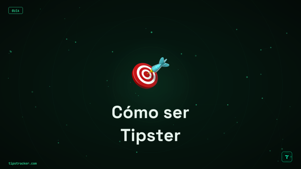 Cómo ser Tipster: Guía Paso a Paso 2026