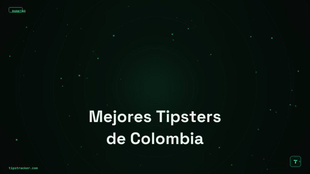Mejores Tipsters Colombianos 2026: Ranking Verificado | TipsTracker