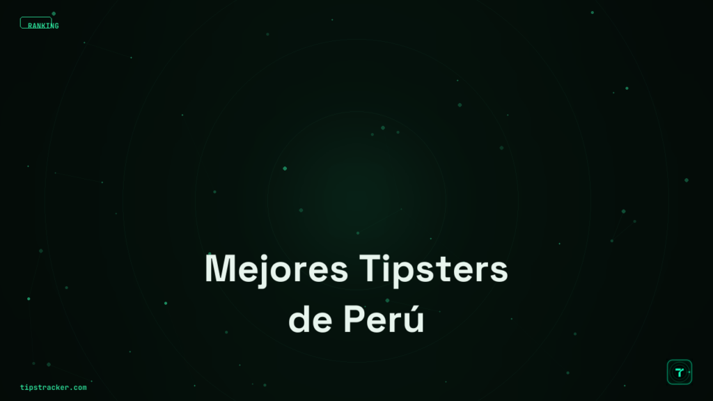 Mejores Tipsters de Perú 2026: Picks Verificados | TipsTracker