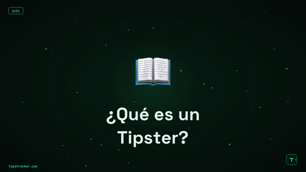 ¿Qué es un Tipster? Guía Completa 2026
