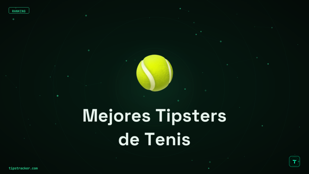 Mejores Tipsters de Tenis: Ranking Verificado 2026